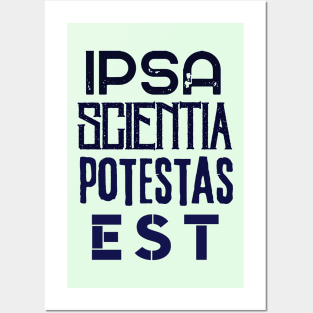 Francis Bacon latin quote: Ipsa Scientia Potestas Est (Knowledge itself is power) Posters and Art